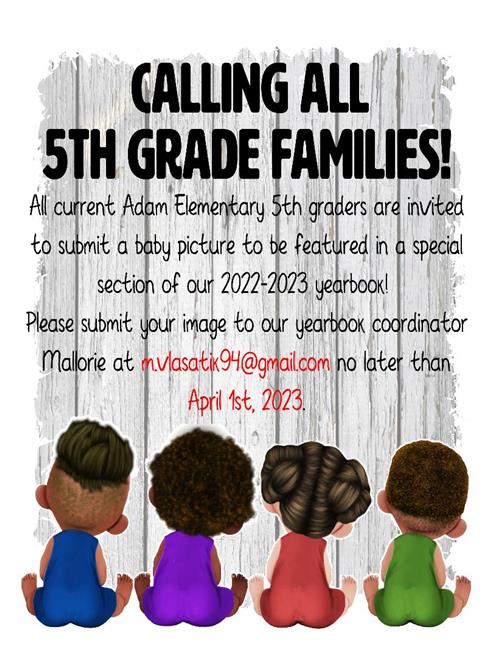 All current Adam 5th graders are invited to submit a baby picture to be featured in a special section! 